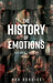 The History of Emotions: Second Edition by Rob Boddice