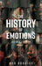 The History of Emotions: Second Edition by Rob Boddice