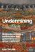Undermining Resistance: The Governance of Participation by Multinational Mining Corporations by Lian Sinclair
