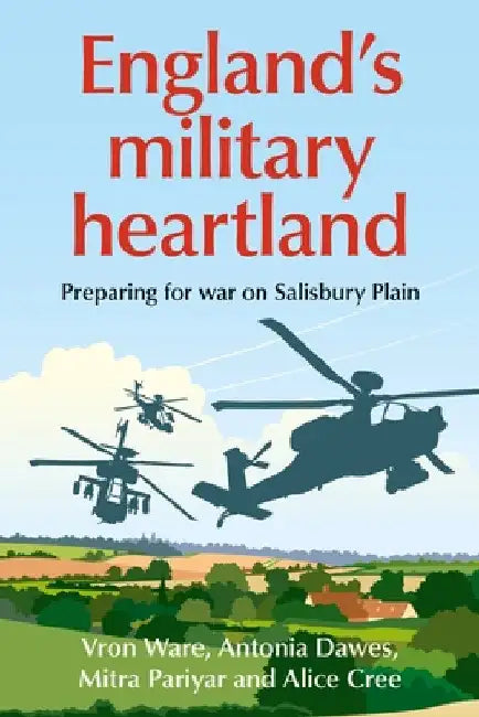 England's Military Heartland: Preparing for War on Salisbury Plain by Vron Ware