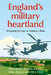 England's Military Heartland: Preparing for War on Salisbury Plain by Vron Ware