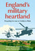 England's Military Heartland: Preparing for War on Salisbury Plain by Vron Ware