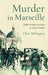 Murder in Marseille: Right-Wing Terrorism in 1930s Europe by Chris Millington