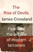 The Rise of Devils: Fear and the Origins of Modern Terrorism by James Crossland