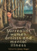 Surrealist Women Artists and Mental Illness by Jenny Anger
