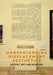 Understanding Displacement Aesthetics: History, Art and Museums by Ana Carden-Coyne, Charles Green, Chrisoula Lionis