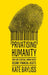 Privatising Humanity: How Our Essential Human Needs Became Financial Assets by Kate Bayliss