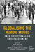 Globalising the Nordic Model: From Exceptionalism to Entanglement by Mary Hilson, Carl Marklund, Andreas Mørkved Hellenes