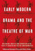 Early Modern Drama and the Theatre of War: Militarism, Conflict and Disruption in the Plays of Shakespeare and His Contemporaries by Bronwen Price