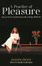 A Practice of Pleasure: Joanna Frueh's Performances and Writings, 2005-2011 by Joanna Frueh, Marsha Meskimmon