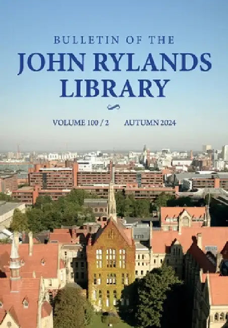 Bulletin of the John Rylands Library 100/2: Higher Learning and Civic Cultures of Knowledge: Manchester 1824-2024 by Stuart Jones