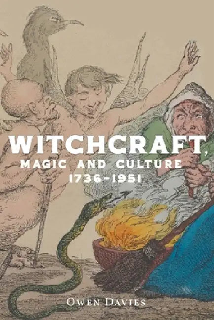 Witchcraft, Magic and Culture 1736-1951 by Owen Davies