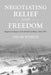 Negotiating Relief and Freedom: Responses to Disaster in the British Caribbean, 1812-1907 by Oscar Webber
