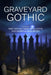 Graveyard Gothic by Eric Parisot, David McAllister, Xavier Aldana Reyes