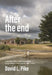 After the End: Cold War Culture and Apocalyptic Imaginations in the Twenty-First Century by David L. Pike