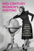 Mid-Century Women's Writing: Disrupting the Public/Private Divide by Melissa Dinsman, Megan Faragher, Ravenel Richardson