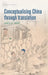 Conceptualising China Through Translation by James St André