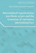 International Organisations, Non-State Actors, and the Formation of Customary International Law by Sufyan Droubi, Jean D'Aspremont