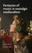 Fantasies of Music in Nostalgic Medievalism by Helen Dell