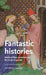 Fantastic Histories: Medieval Fairy Narratives and the Limits of Wonder by Victoria Flood