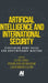Artificial Intelligence and International Security: Redefining Arms Races and Contemporary Warfare by Alena Vysotskaya Guedes Vieira, Arshin Adib-Moghaddam, Mohammad Eslami