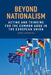 Beyond Nationalism: Acting and Thinking for the Common Good in the European Union by João Labareda