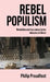 Rebel Populism: Revolution and Loss Among Syrian Labourers in Beirut by Philip Proudfoot