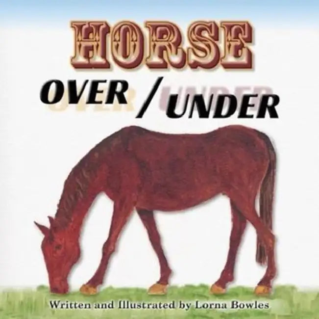 Horse Over  Under by Lorna Bowles