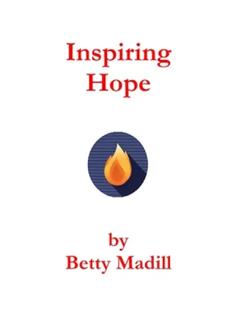 Inspiring Hope by Betty Madill