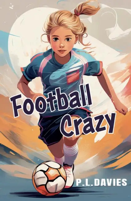 Football Crazy by P. L. Davies