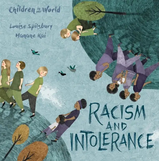 Children in Our World: Racism and Intolerance by Louise Spilsbury