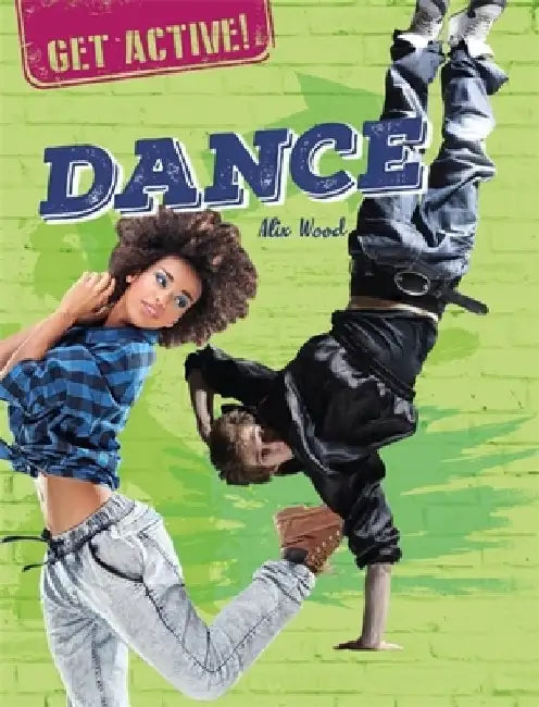 Get Active!: Dance by Alix Wood