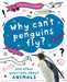 A Question of Science: Why can't penguins fly? And other questions about animals by Anna Claybourne