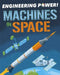 Engineering Power!: Machines in Space by Kay Barnham