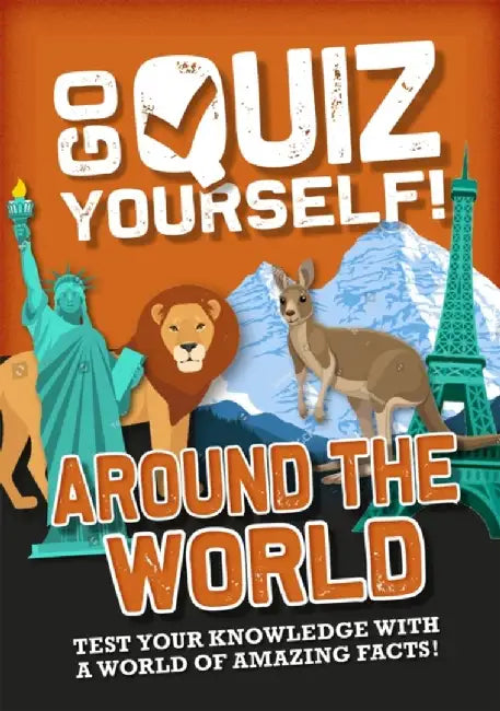 Go Quiz Yourself!: Around the World by Izzi Howell