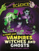 Monster Science: The Science Behind Vampires, Witches and Ghosts by Joy Lin