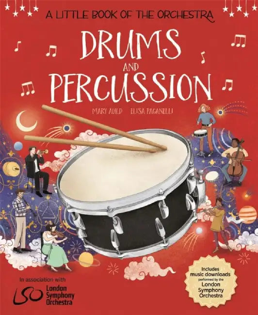 A Little Book of the Orchestra: Drums and Percussion by Mary Auld