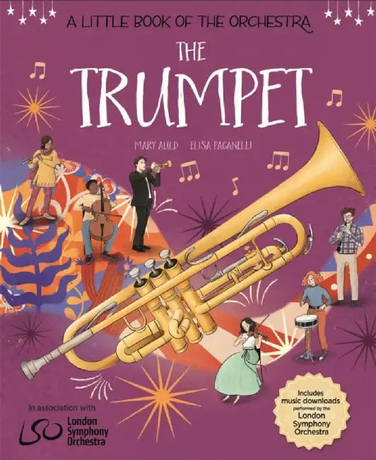 A Little Book of the Orchestra: The Trumpet by Mary Auld