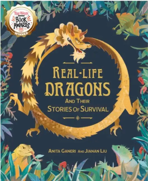 Real-life Dragons and their Stories of Survival by Anita Ganeri