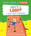 First Steps in Coding: What's a Loop? by Kaitlyn Siu