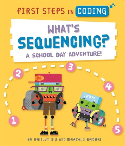 First Steps in Coding: What's Sequencing? by Kaitlyn Siu