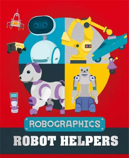 Robographics: Robot Helpers by Clive Gifford