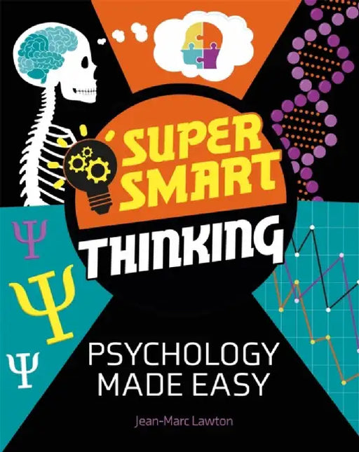 Super Smart Thinking: Psychology Made Easy by Jean-Marc Lawton