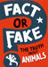 Fact or Fake?: The Truth About Animals by Izzi Howell
