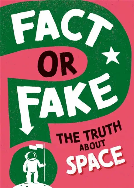 Fact or Fake?: The Truth About Space by Sonya Newland