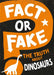 Fact or Fake?: The Truth About Dinosaurs by Sonya Newland