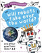 A Question of Technology: Will Robots Take Over the World? by Clive Gifford