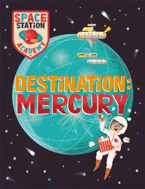 Space Station Academy: Destination Mercury by Sally Spray