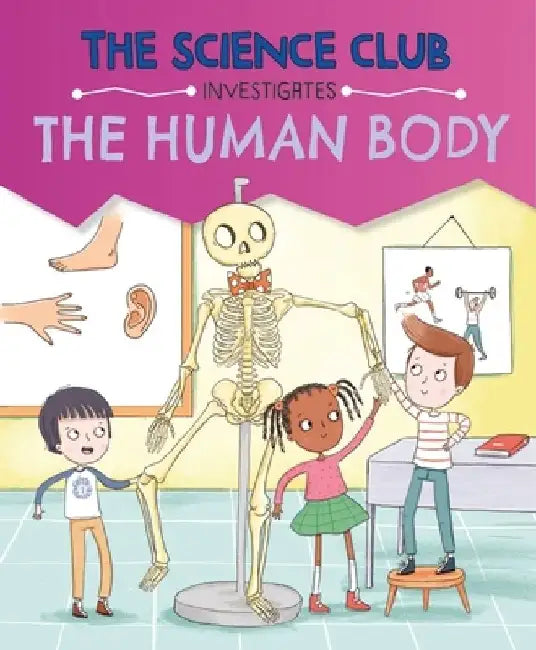 The Science Club Investigates: The Human Body by Mary Auld