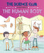 The Science Club Investigates: The Human Body by Mary Auld